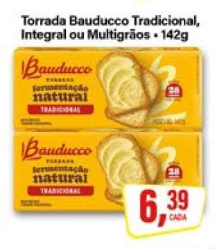 Torrada Bauducco Tradicional, Integral ou Multigrãos