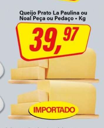 Queijo Prato La Paulina ou Noal Peça ou Pedaço